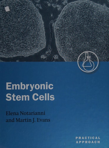 Embryonic Stem Cells: A Practical Approach (The Practical Approach Series, 270)
