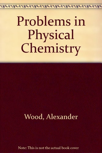 Problems in Physical Chemistry