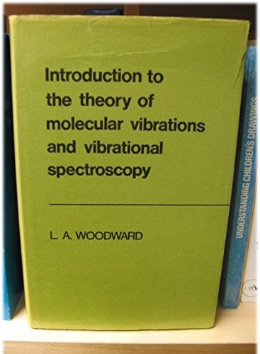 Introduction to the Theory of Molecular Vibrations and Vibrational Spectroscopy