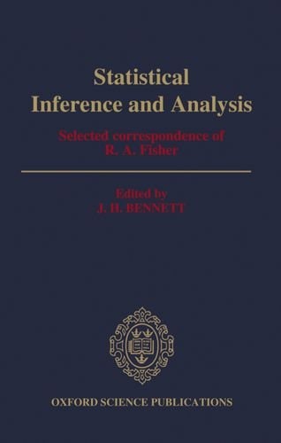 Statistical Inference and Analysis: Selected Correspondence of R.A. Fisher