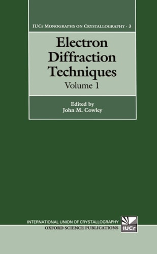 Electron Diffraction Techniques: Vol 1