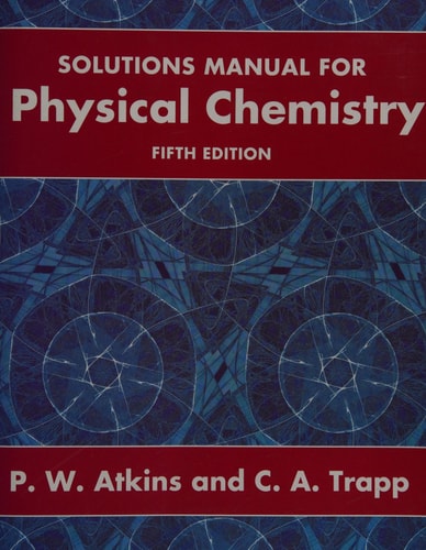 Physical Chemistry: Solutions Manual