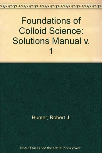 Solutions Manual for Foundations of Colloid Science: Volume 1