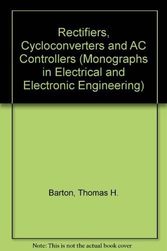 Rectifiers, Cycloconverters, and AC Controllers