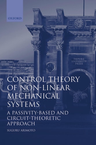 Control Theory of Non-linear Mechanical Systems: A Passivity-based and Circuit-theoretic Approach