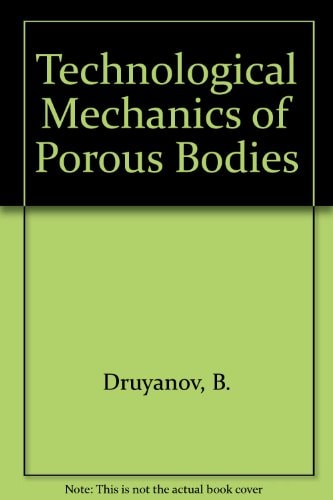 Technological Mechanics of Porous Bodies