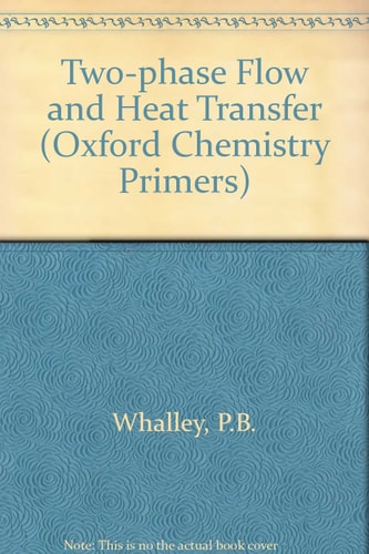 Two-Phase Flow and Heat Transfer