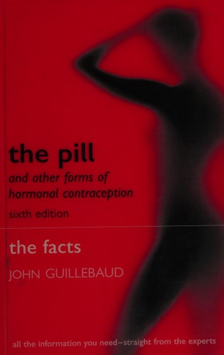 The Pill and Other Forms of Hormonal Contraception: The Facts