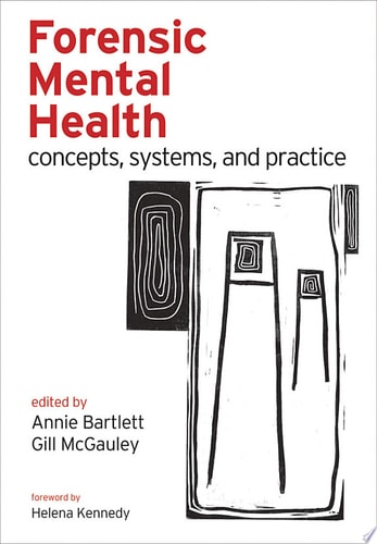 Forensic Mental Health: Concepts, Systems, and Practice