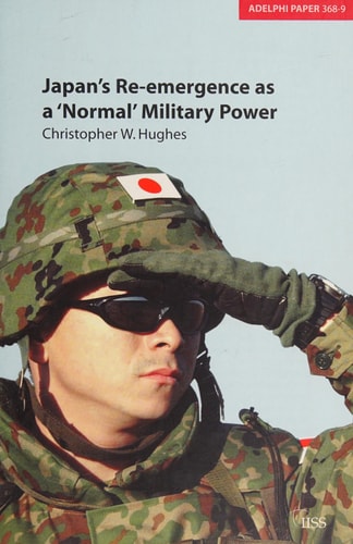 Japan's Re-emergence as a 'Normal' Military Power