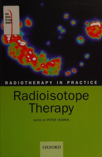 Radiotherapy in Practice: Radioisotope Therapy
