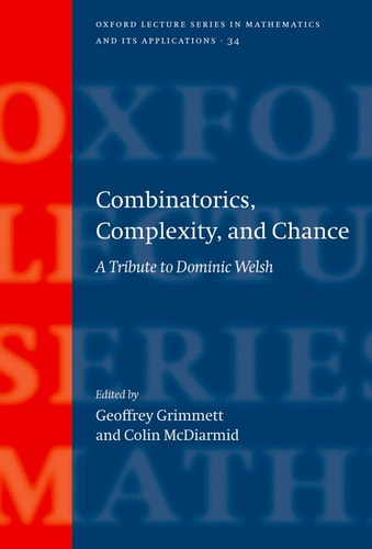 Combinatorics, Complexity, and Chance: A Tribute to Dominic Welsh