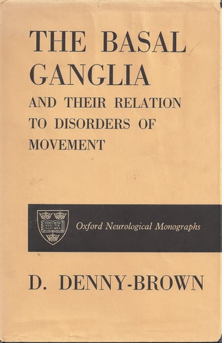 The Basal Ganglia and Their Relation to Disorders of Movement