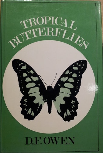 Tropical Butterflies: The Ecology and Behaviour of Butterflies in the Tropics with Special Reference to African Species