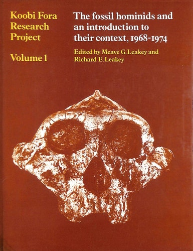 The Koobi Fora Research Project, Volume I: The Fossil Hominids and an Introduction to their Context