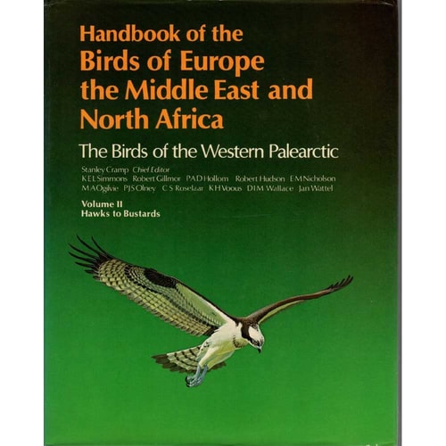 Handbook of the Birds of Europe, the Middle East and North Africa: The Birds of the Western Palearctic, Vol. 2: Hawks to Bustards