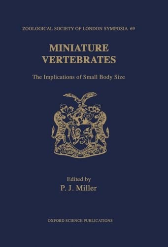 Miniature Vertebrates: The Implications of Small Body Size