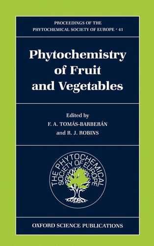 Phytochemistry of Fruits and Vegetables