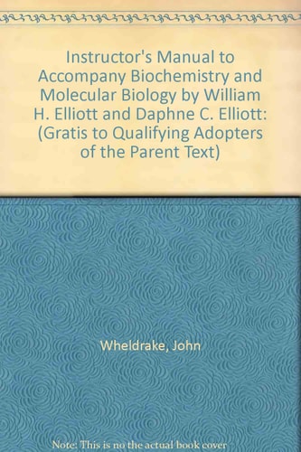 Instructor's Manual to Accompany Biochemistry and Molecular Biology