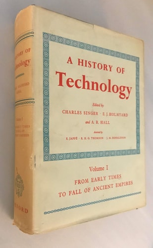 A History of Technology: From Early Times to Fall of Ancient Empires