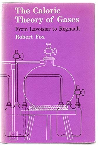 The Caloric Theory of Gases: From Lavoisier to Regnault