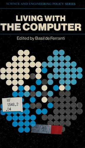 Living with the computer; (Science and engineering policy series)