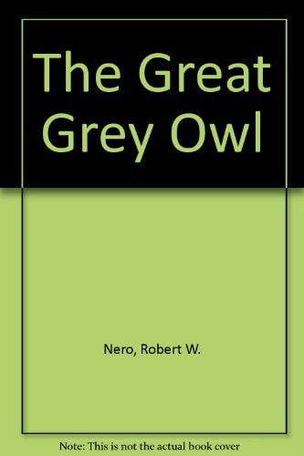 The Great Gray Owl: Phantom of the Northern Forest