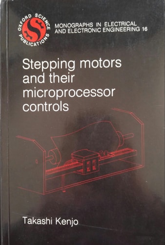 Stepping Motors and Their Microprocessor Controls