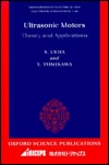 Ultrasonic Motors: Theory and Applications