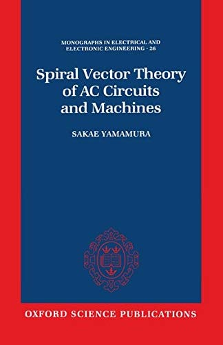 Spiral Vector Theory of AC Circuits and Machines