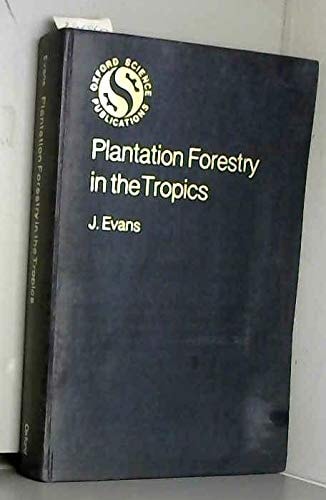 Plantation Forestry in the Tropics