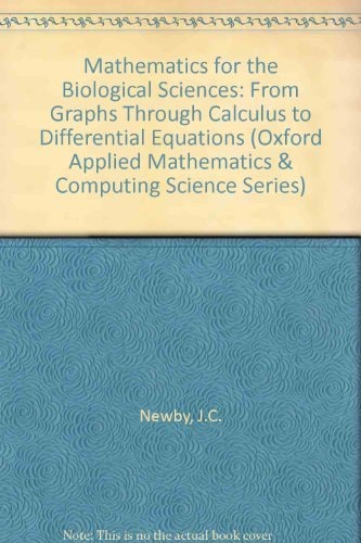 Mathematics for the Biological Sciences: From Graphs Through Calculus to Differential Equations
