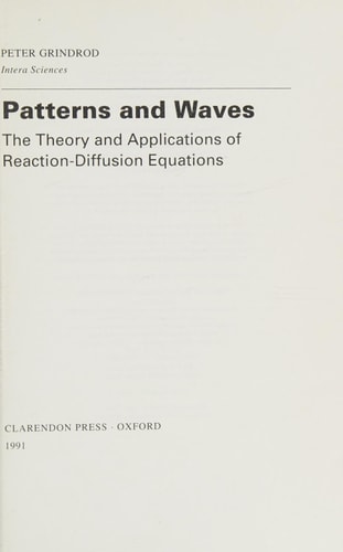 Patterns and Waves: The Theory and Applications of Reaction-Diffusion Equations