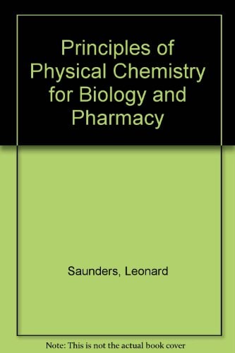 Principles of Physical Chemistry for Biology and Pharmacy