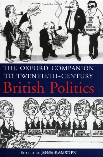 The Oxford Companion to Twentieth-Century British Politics