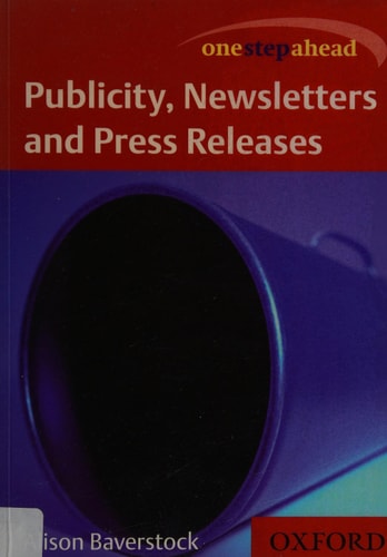 Get Ahead in Publicity, Newsletters, and Press Releases