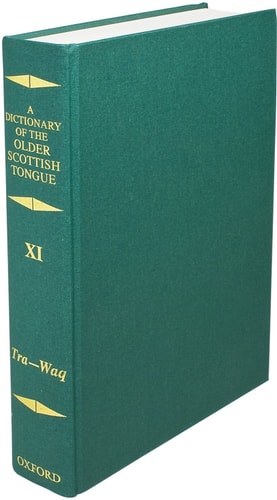 Dictionary of the Older Scottish Tongue from the Twelfth Century to the end of the Seventeenth: Volume 11 (Tra-Waquant)