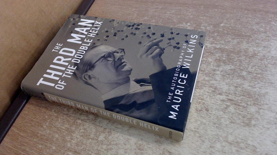 The Third Man of the Double Helix: The Autobiography of Maurice Wilkins