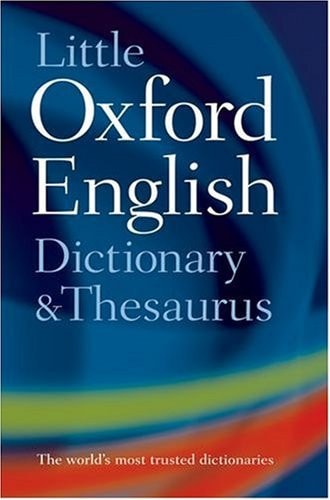 Little Oxford Dictionary, Thesaurus and Wordpower Guide