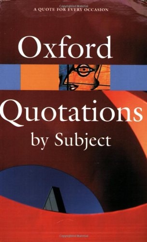 The Oxford Dictionary of Quotations by Subject