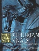 The Arthurian Annals: The Tradition in English from 1250 to 2000, Vol. 1