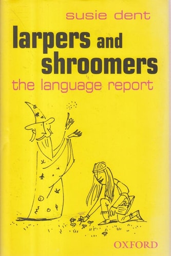 Larpers and Shroomers: The Language Report