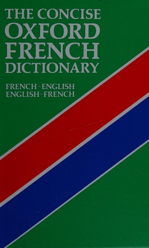 The Concise Oxford French Dictionary: French-English/English-French