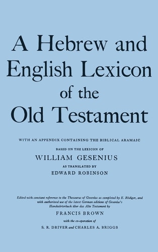 A Hebrew and English Lexicon of the Old Testament: With an Appendix Containing the Biblical Aramaic