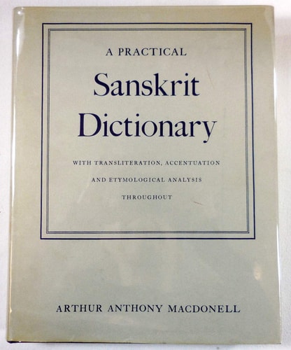 A Practical Sanskrit Dictionary: With Transliteration, Accentuation and Etymological Analysis Throughout
