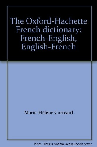 The Oxford-Hachette French Dictionary: French-English, English-French
