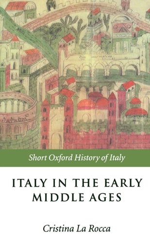 Italy in the Early Middle Ages: 476-1000