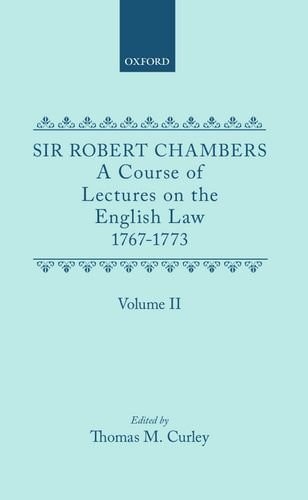 A Course of Lectures on the English Law Delivered at the University of Oxford 1767-1773: Volume II