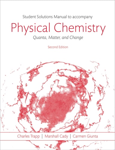 Student Solutions Manual to Accompany Physical Chemistry: Quanta, Matter, and Change