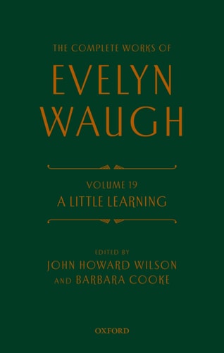 A Little Learning: The Complete Works of Evelyn Waugh, Volume 19